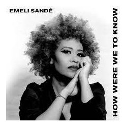 Emili Sandè-How Were We To Know