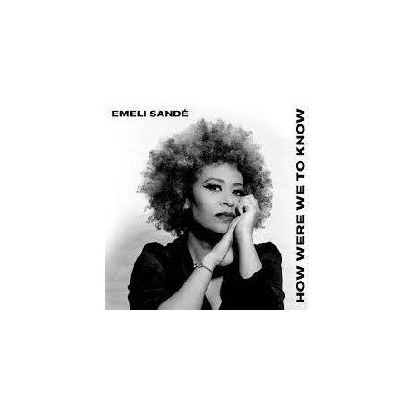 Emili Sandè-How Were We To Know