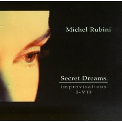 Michel Rubini-Secret Dreams - improvisations I - VII