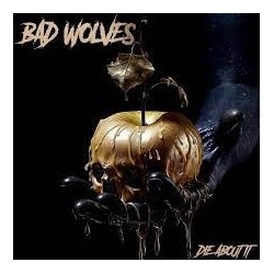 Bad Wolves-Die About It