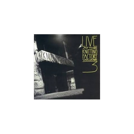 Sperimentale Artisti Vari-Live At The Knitting Factory vol.3