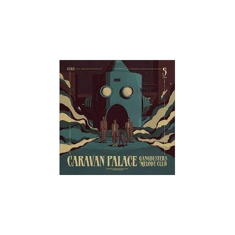 Caravan Palace-Gangbusters Melody Club