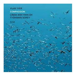 Vijay Iyer/ Linda May Han Oh/ Tyshawn Sorey-Compassion