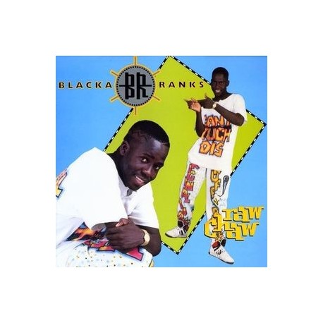 Blacka Ranks-Raw Chaw