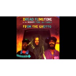 Dread Flimstone & The Modern Tone Age Family-From The Ghetto