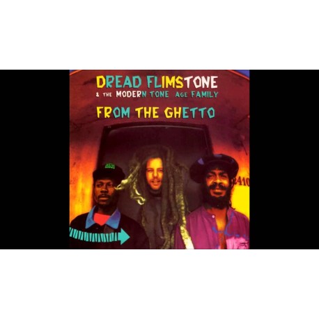 Dread Flimstone & The Modern Tone Age Family-From The Ghetto