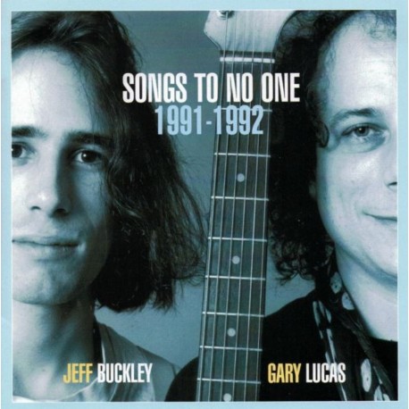 Jeff Buckley/ Gary Lucas-Songs To No One 1991-1992