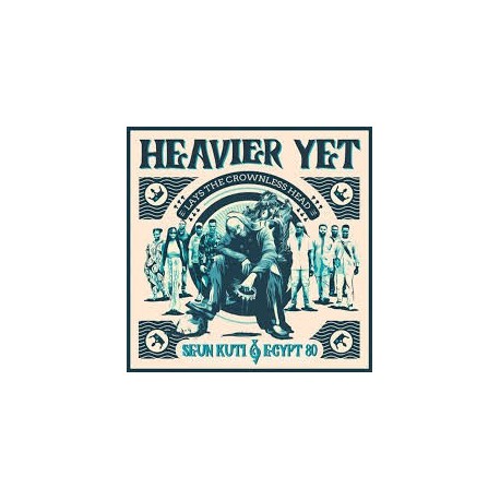 Seun Kuti & Egypt 80-Heavier Yet