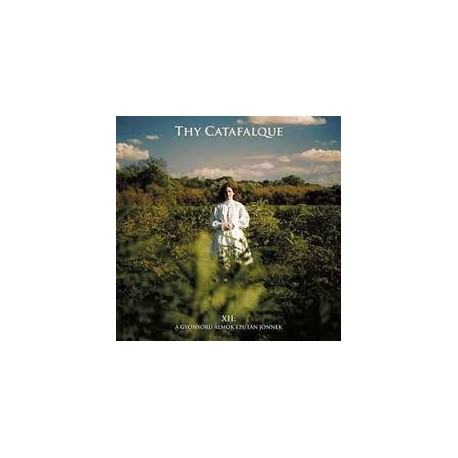 Thy Catafalque-XII:Agyonyoru Almok Ezutan Jonnek