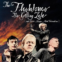 Fleshtones-It's Getting Late (..And More Songs About Werewolves)