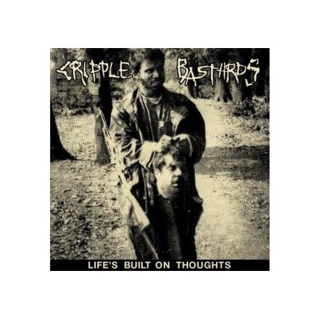 Cripple Bastards-Life's Built On Thoughts