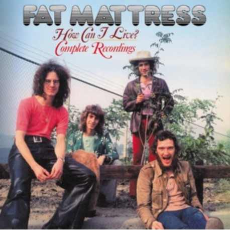 Fat Mattress-How Can I Live? (Complete Recordings)