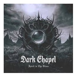 Dark Chapel-Spirit In The Glass