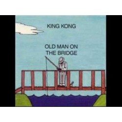 King Kong-Old Man On The Bridge