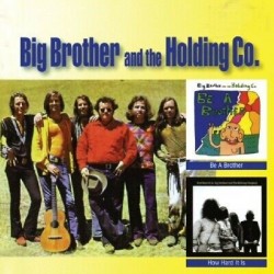 Big Brother And The Holding Company-Be A Brother/How Hard It Is