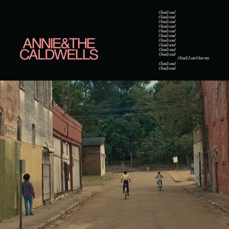 Annie & The Caldwells-Can't Lose My (Soul)