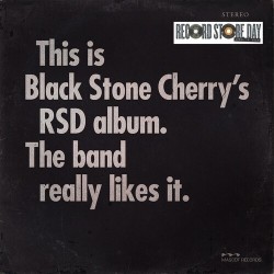 Black Stone Cherry-RSD Album. The Band Really Likes It