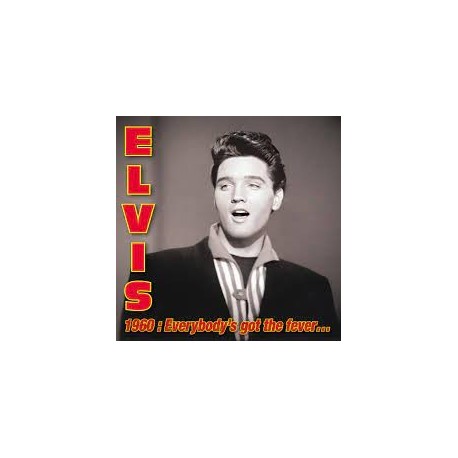 Elvis Presley-1960:Everybody's Got The Fever...