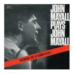 John Mayall-John Mayall Plays John Mayall (Recorded Live At Klooks Kleek!)