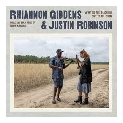Rhiannon Giddens & Justin Robinson-What Did The Blackbird say To The Crow
