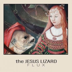 Jesus Lizard-Flux