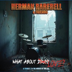 Herman Rarebell & Friends-What About Love? (A Tribute To The Muusic Of The 80's)