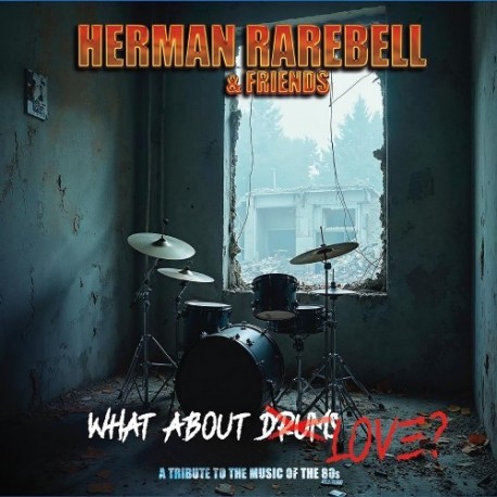 Herman Rarebell & Friends-What About Love? (A Tribute To The Muusic Of The 80's)