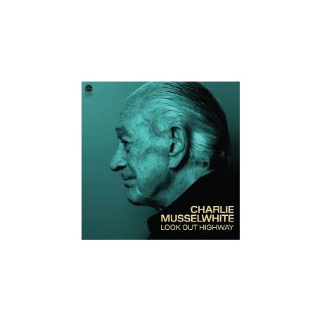 Charlie Musselwhite-Look Out Highway