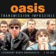 Oasis-TRansmission Impossible (Legendary Radio Broadcast)