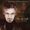 Gino Vannelli-The Life I Got To My Most Beloved
