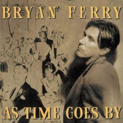 Bryan Ferry-AS Time Goes By