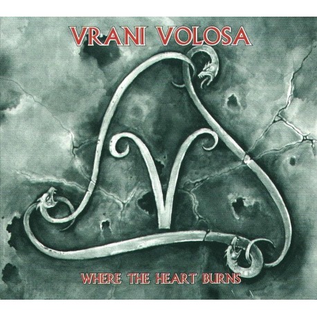 Vrani Volosa-Where The Heart Burns