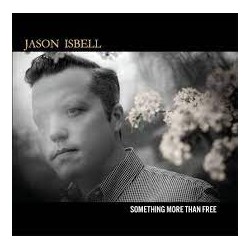 Jason Isbell-Something More Than Free