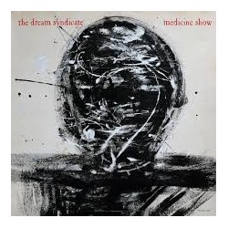 Dream Syndicate-Medicine Show
