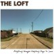 Loft-Everything Changes Everything Stays To Same