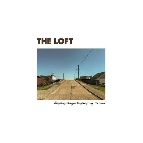 Loft-Everything Changes Everything Stays To Same