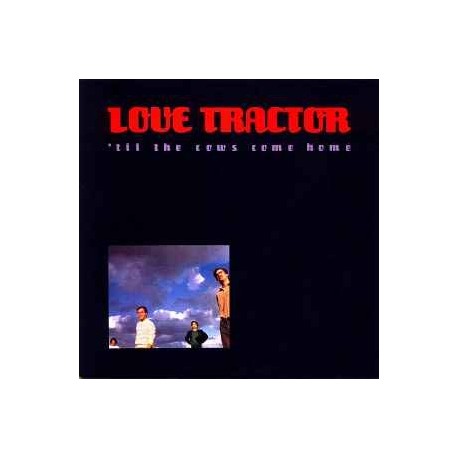 Love Tractor-'Til The Cows Come Home