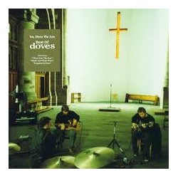Doves-So, Here We Are (Best Of Doves)