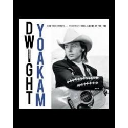 Dwight Yoakam-And Then i Wrote...The first Three Albums Of The 90'
