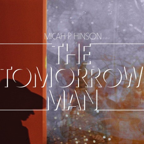Micah P. Hinson-Tomorrow Man