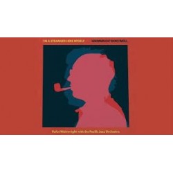 Rufus Wainwright With The Pacific Jazz Orchestra-I'm A Stranger Here Myself