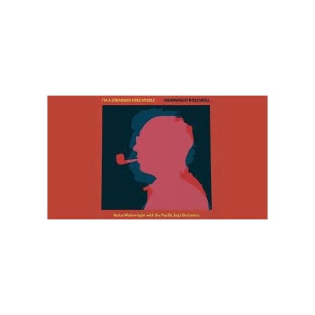 Rufus Wainwright With The Pacific Jazz Orchestra-I'm A Stranger Here Myself