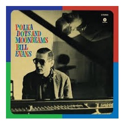 Bill Evans- Polka Dots And Moonbeams