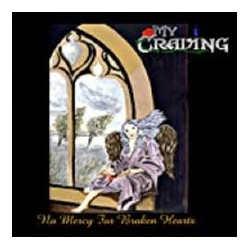 My Craving-No Mercy For Broken Hearts