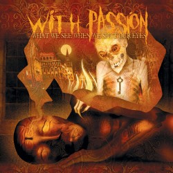 With Passion-What We See When We Shut Our Eyes