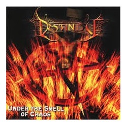 Destinity-Under The Smell Of Chaos