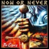 Now Or Never-The Legacy