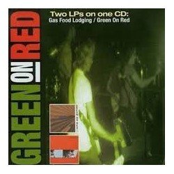 Green On Red-Gas Food Lodging / Green On Red