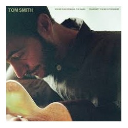 Tom Smith-There Is Nothing In The Dark That Isn't There In The Light