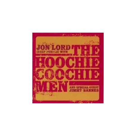 Jon Lord With The Hoochie Coochie Men-Live At The Basement And Special Guest Jimmy Barnes
